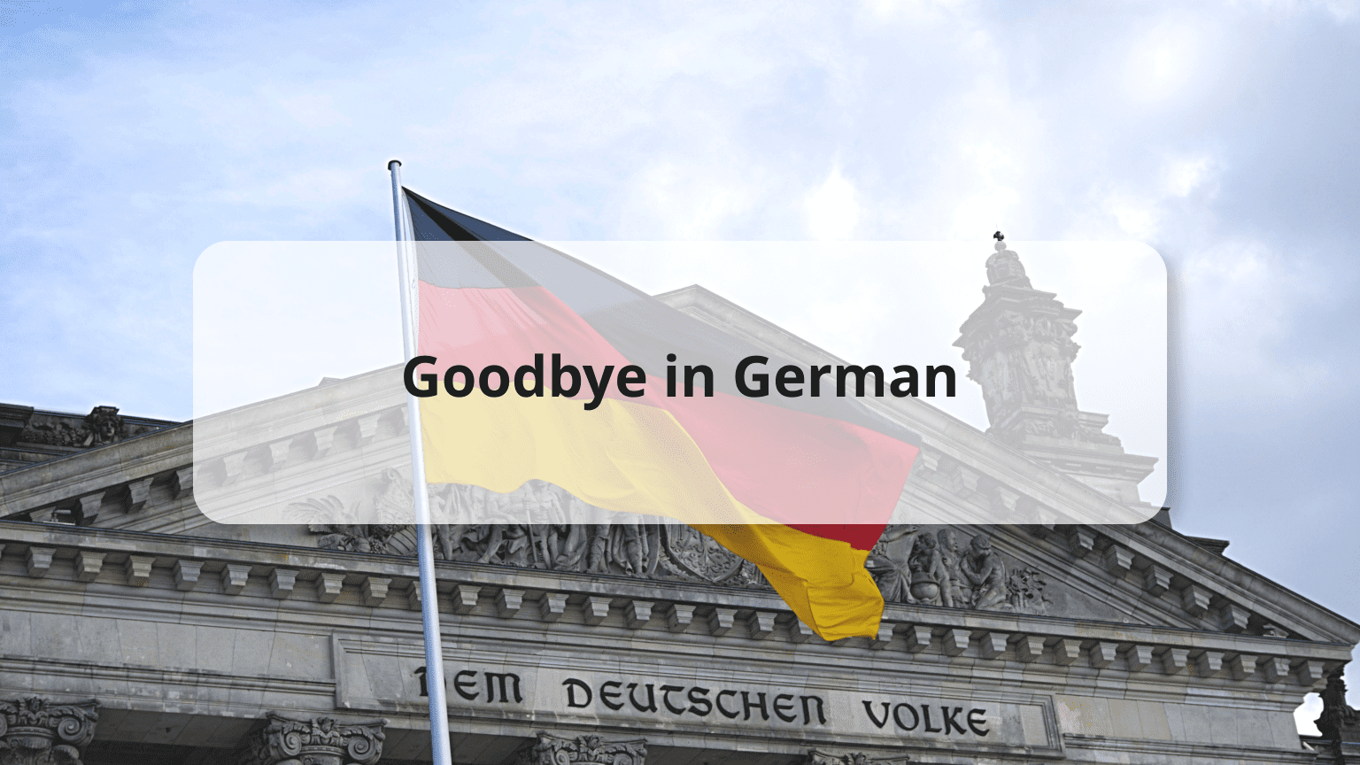 goodbye-in-german-57-classic-informal-cute-ways-to-say-bye