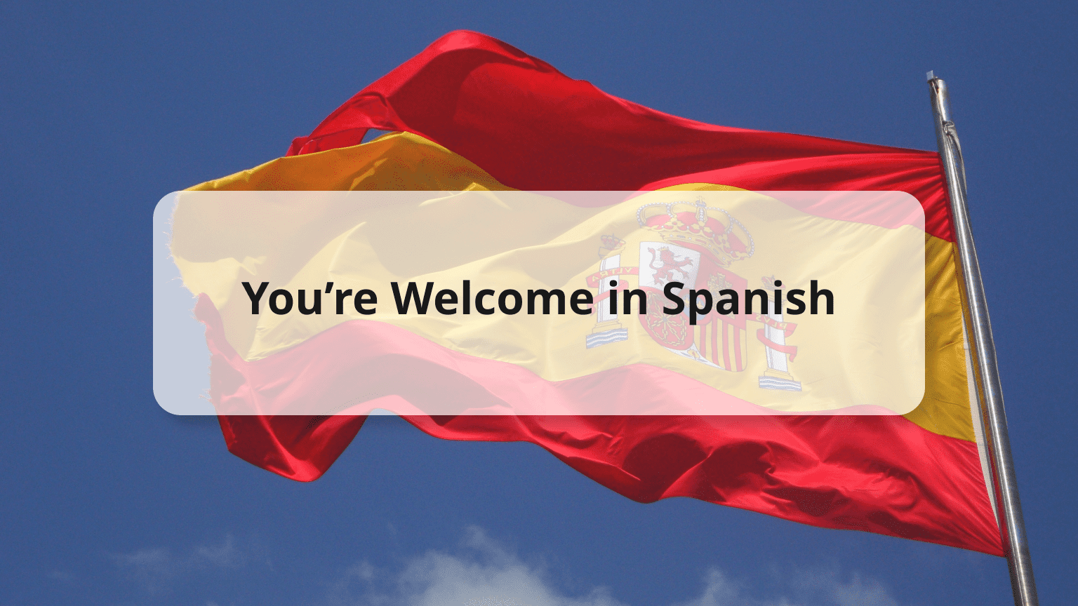 How To Say (You found it) In Spanish 